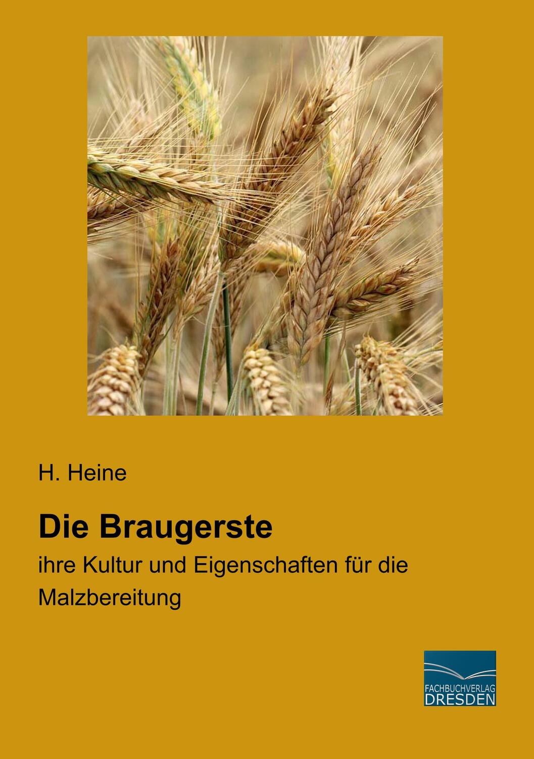 Cover: 9783961690855 | Die Braugerste | ihre Kultur und Eigenschaften für die Malzbereitung