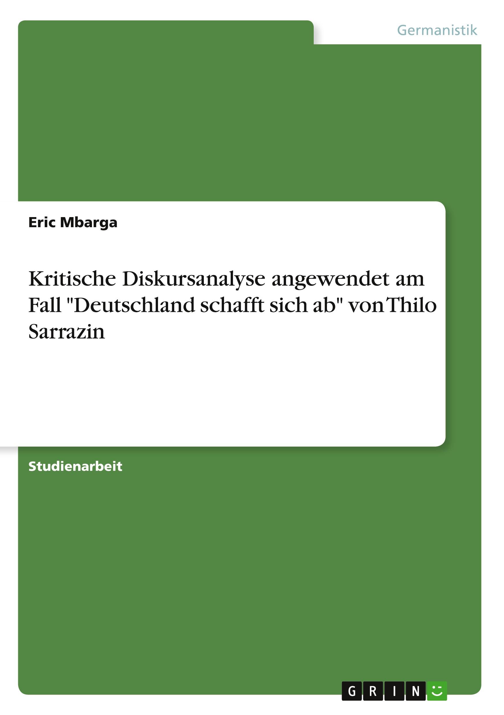 Cover: 9783656030553 | Kritische Diskursanalyse angewendet am Fall "Deutschland schafft...