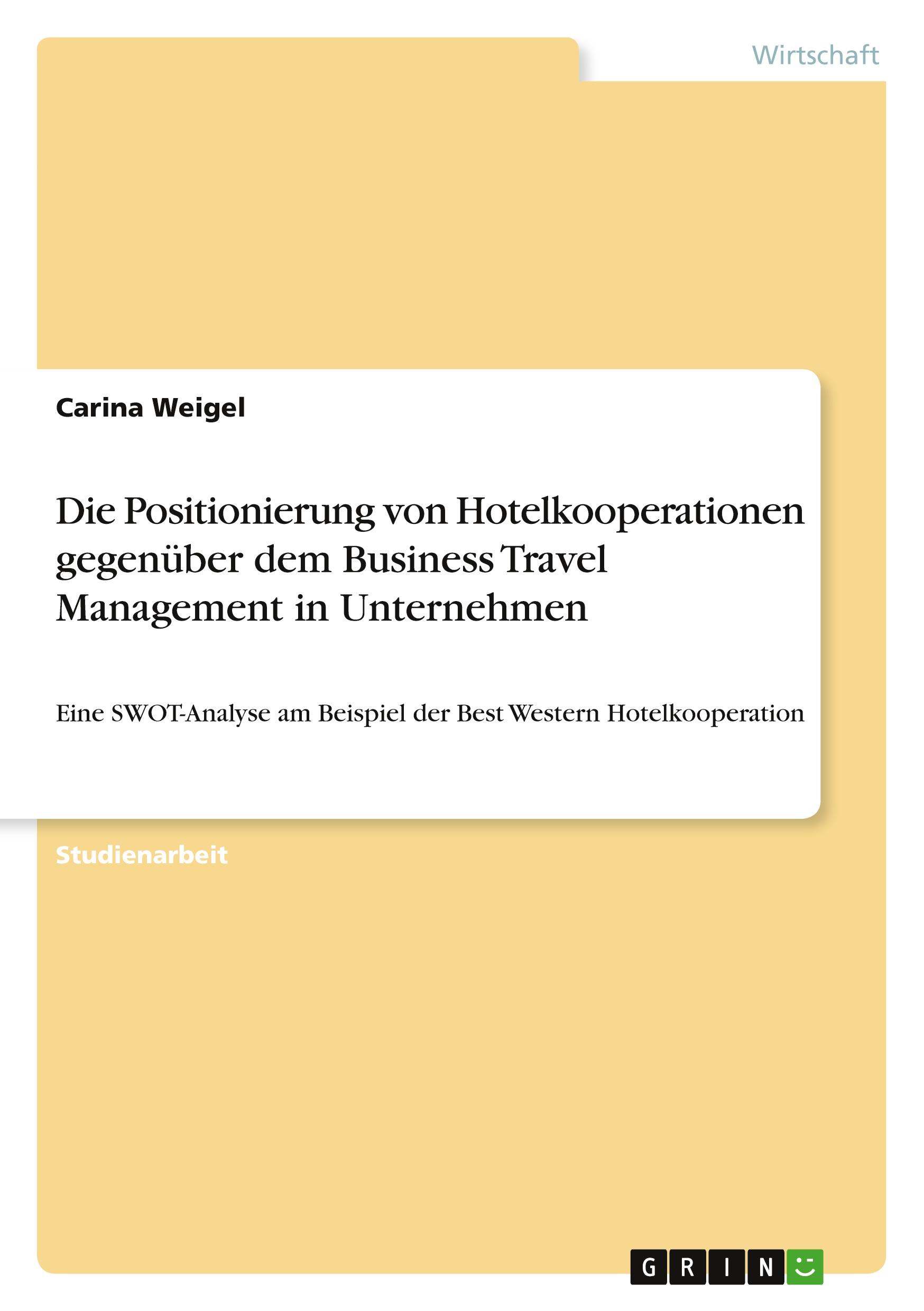 Cover: 9783638673440 | Die Positionierung von Hotelkooperationen gegenüber dem Business...