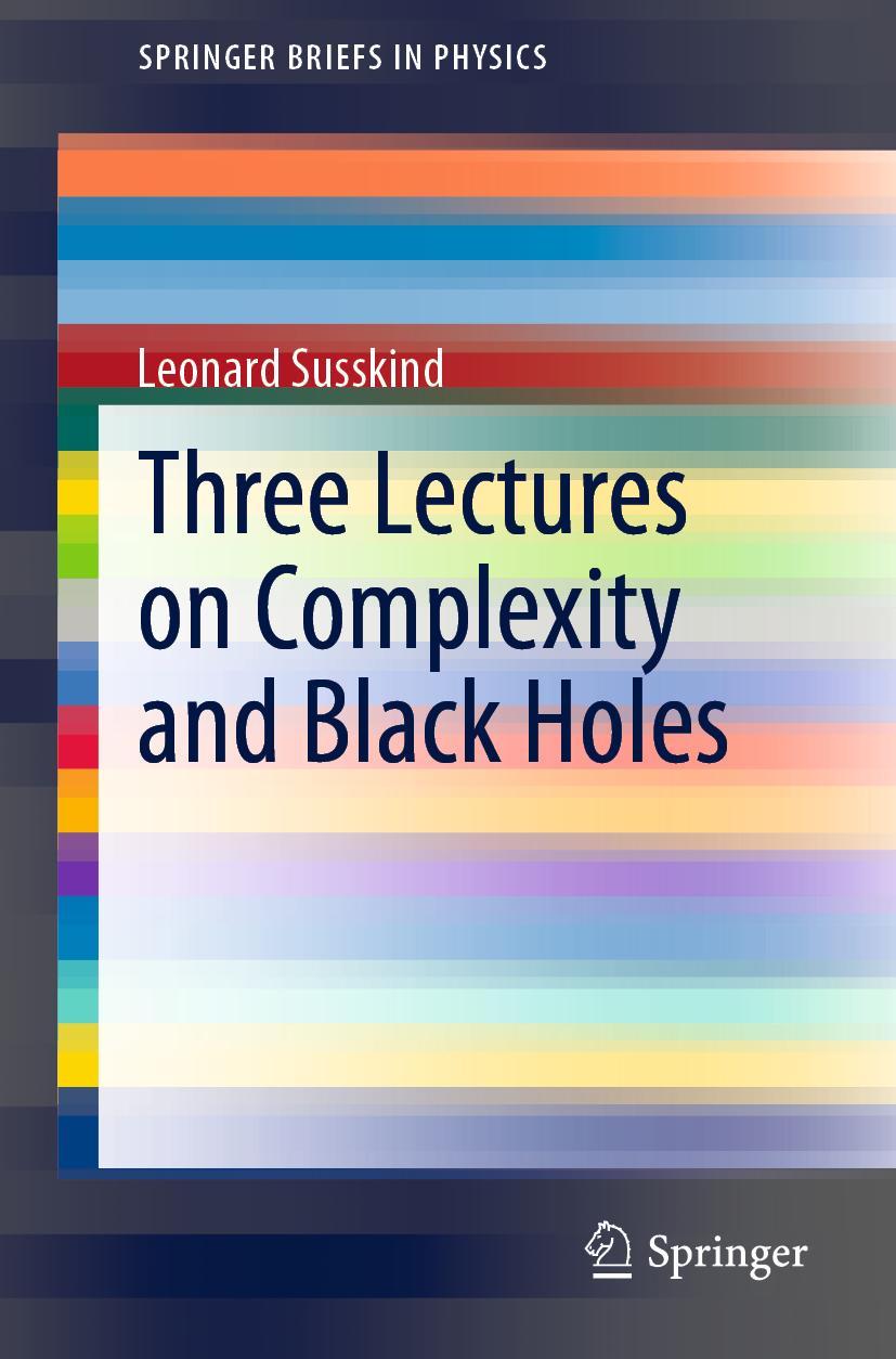 Cover: 9783030451080 | Three Lectures on Complexity and Black Holes | Leonard Susskind | Buch