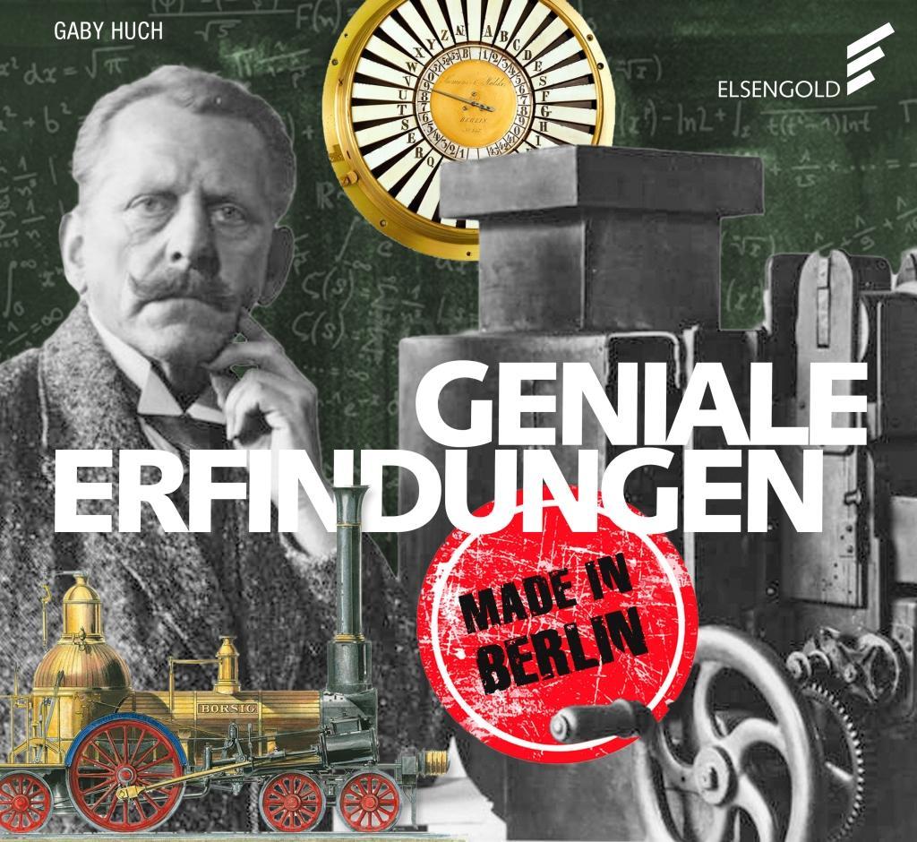 Cover: 9783944594781 | Geniale Erfindungen | Made in Berlin | Gaby Huch | Buch | 128 S.