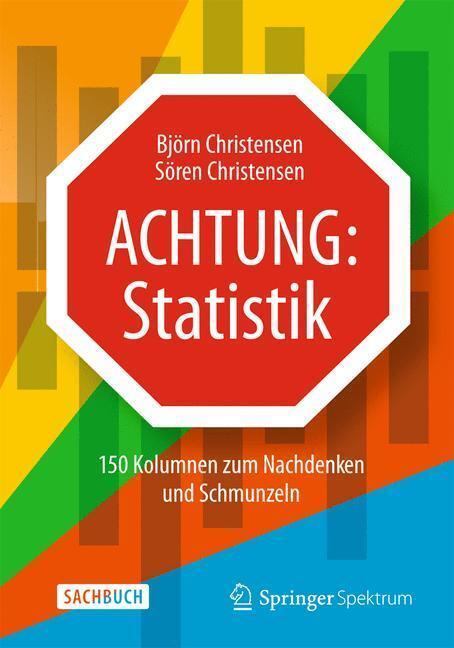 Bild: 9783662454671 | Achtung: Statistik | 150 Kolumnen zum Nachdenken und Schmunzeln | Buch