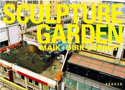 Cover: 9783868282726 | Maik und Dirk Löbbert - Sculpturegarden | Löbbert | Taschenbuch | 2012