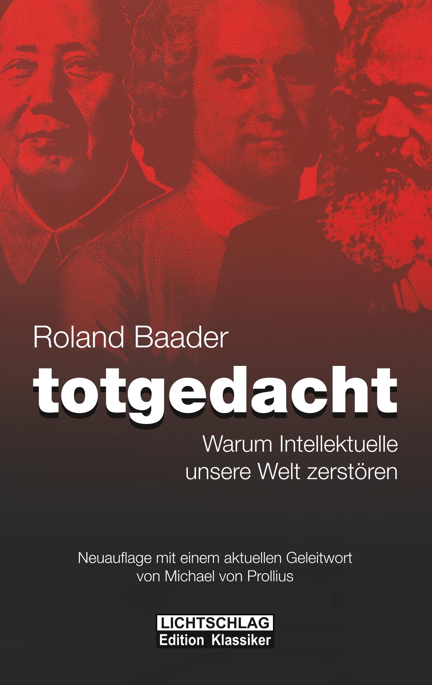 Cover: 9783939562924 | Totgedacht | Warum Intellektuelle unsere Welt zerstören | Baader