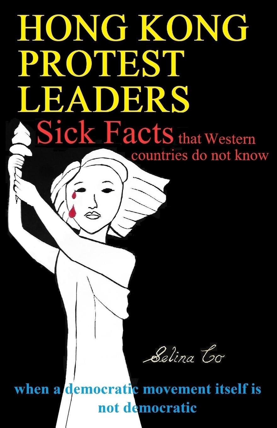 Cover: 9780646822600 | Hong Kong Protest Leaders - Sick facts that Western countries do...