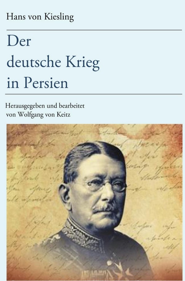 Cover: 9783754127391 | Der deutsche Krieg in Persien | Hans von Kiesling | Taschenbuch | 2021