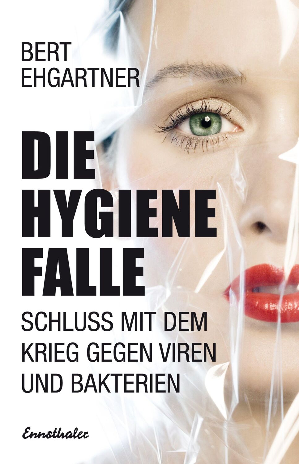 Cover: 9783850689465 | Die Hygiene Falle | Schluss mit dem Krieg gegen Viren und Bakterien