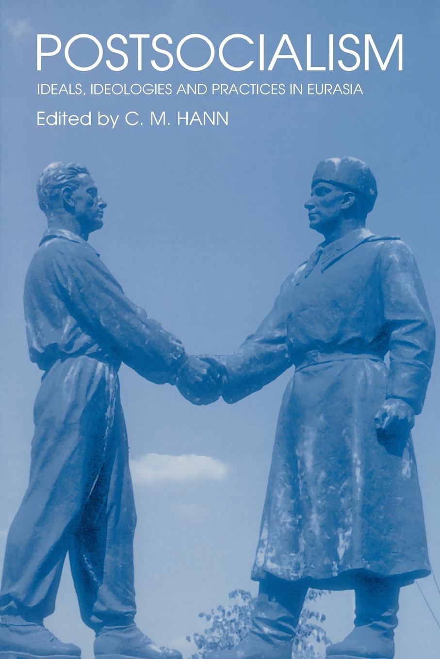 Cover: 9780415262583 | Postsocialism | Ideals, ideologies and practices in Eurasia | Hann