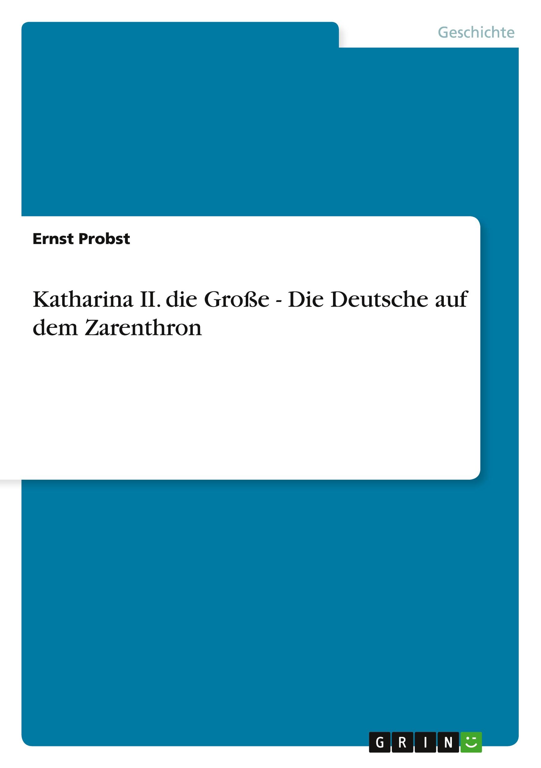 Cover: 9783640931248 | Katharina II. die Große - Die Deutsche auf dem Zarenthron | Probst