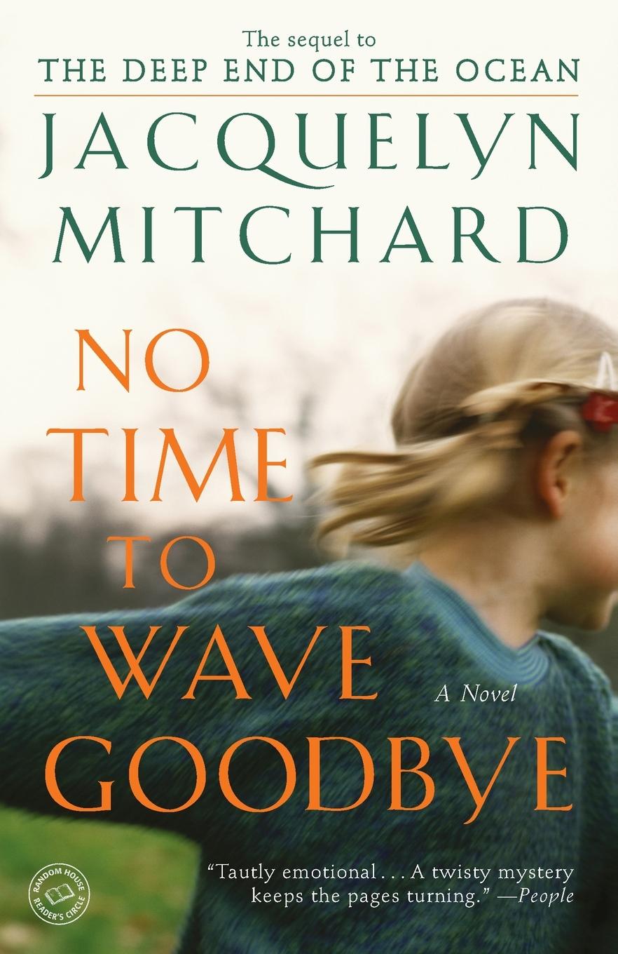 Cover: 9780812979572 | No Time to Wave Goodbye | A Novel | Jacquelyn Mitchard | Taschenbuch