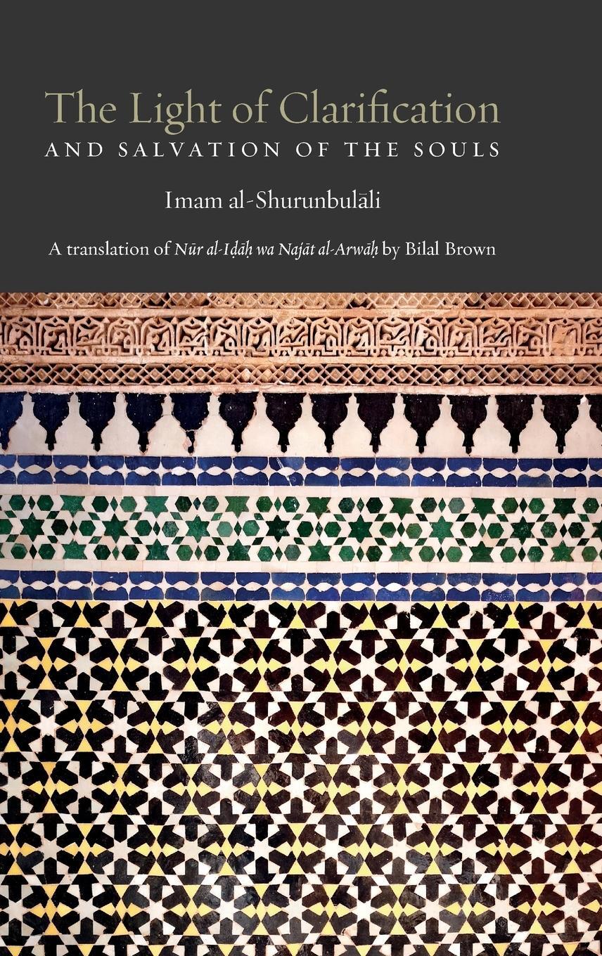 Cover: 9781915025791 | The Light of Clarification and Salvation of the Souls | Nur al-idah