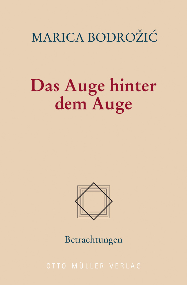 Cover: 9783701312351 | Das Auge hinter dem Auge | Betrachtungen | Marica Bodrozic | Buch