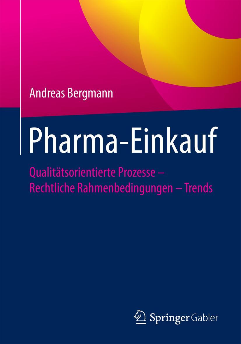 Cover: 9783662543535 | Pharma-Einkauf | Andreas Bergmann | Taschenbuch | xi | Deutsch | 2017