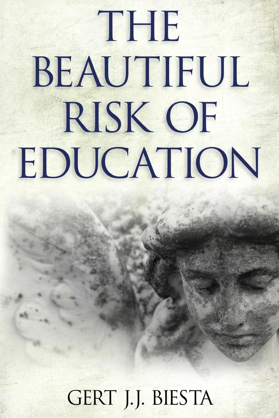 Cover: 9781612050270 | Beautiful Risk of Education | Gert J. J. Biesta | Taschenbuch | 2014