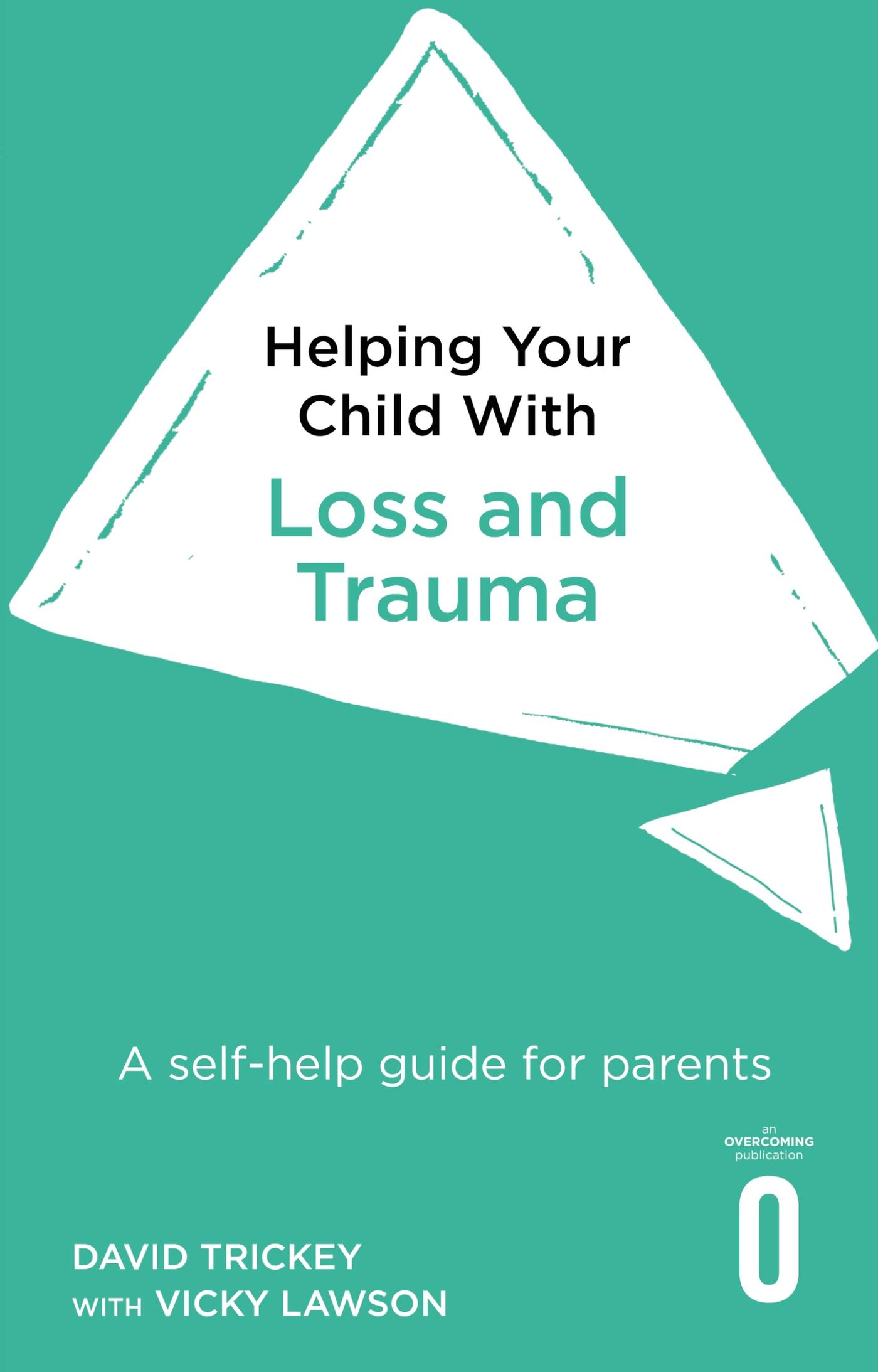 Cover: 9781472138637 | Helping Your Child with Loss and Trauma | David Trickey (u. a.) | Buch