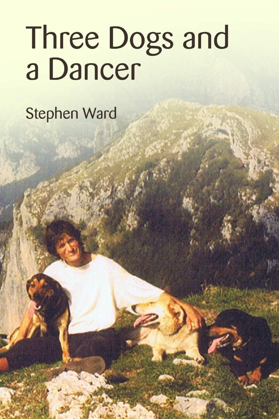 Cover: 9781326044756 | Three Dogs and a Dancer | Stephen Ward | Taschenbuch | Englisch | 2014