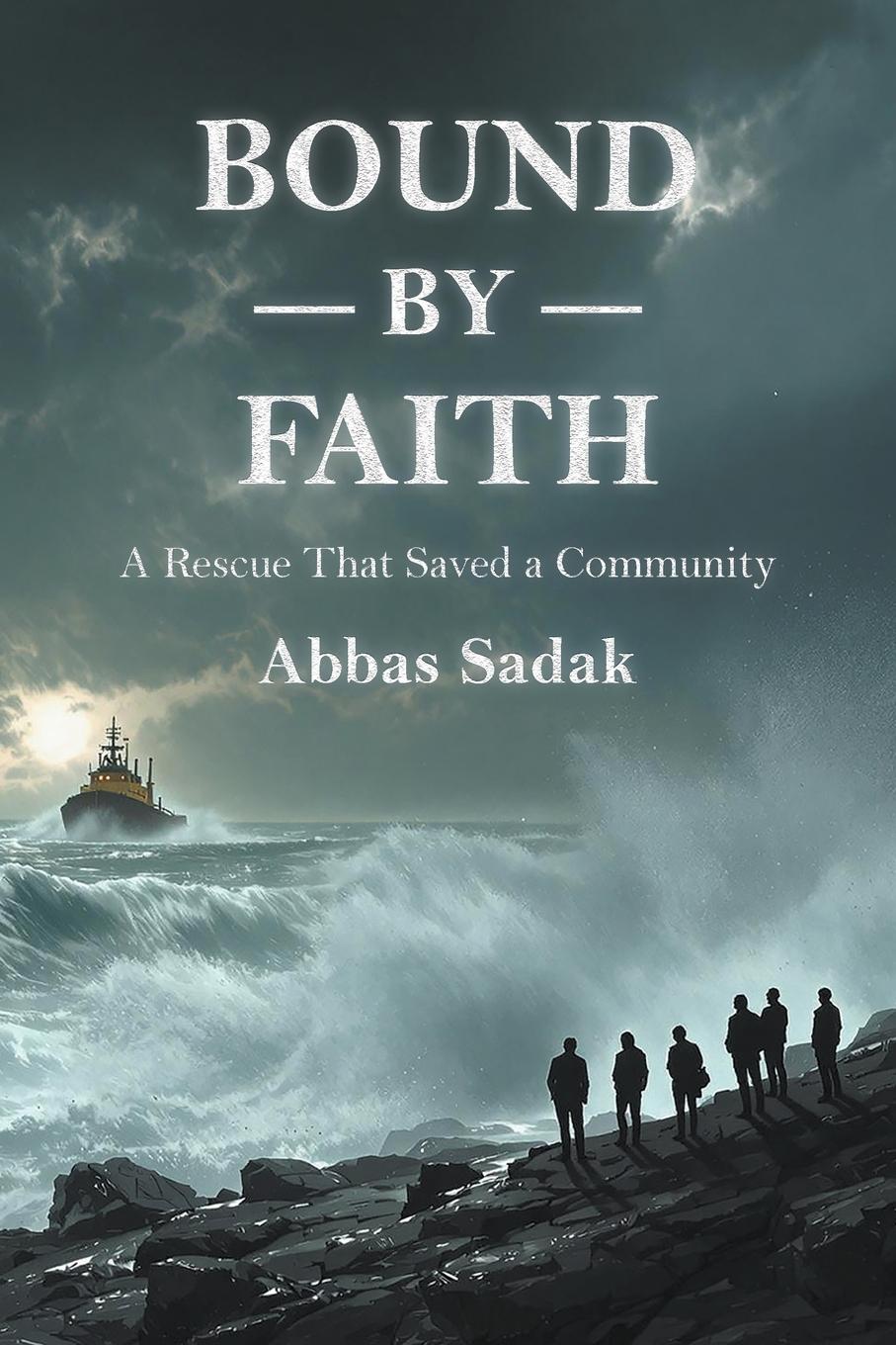 Cover: 9781068320811 | Bound by Faith A Rescue That Saved a Community | Abbas Sadak | Buch