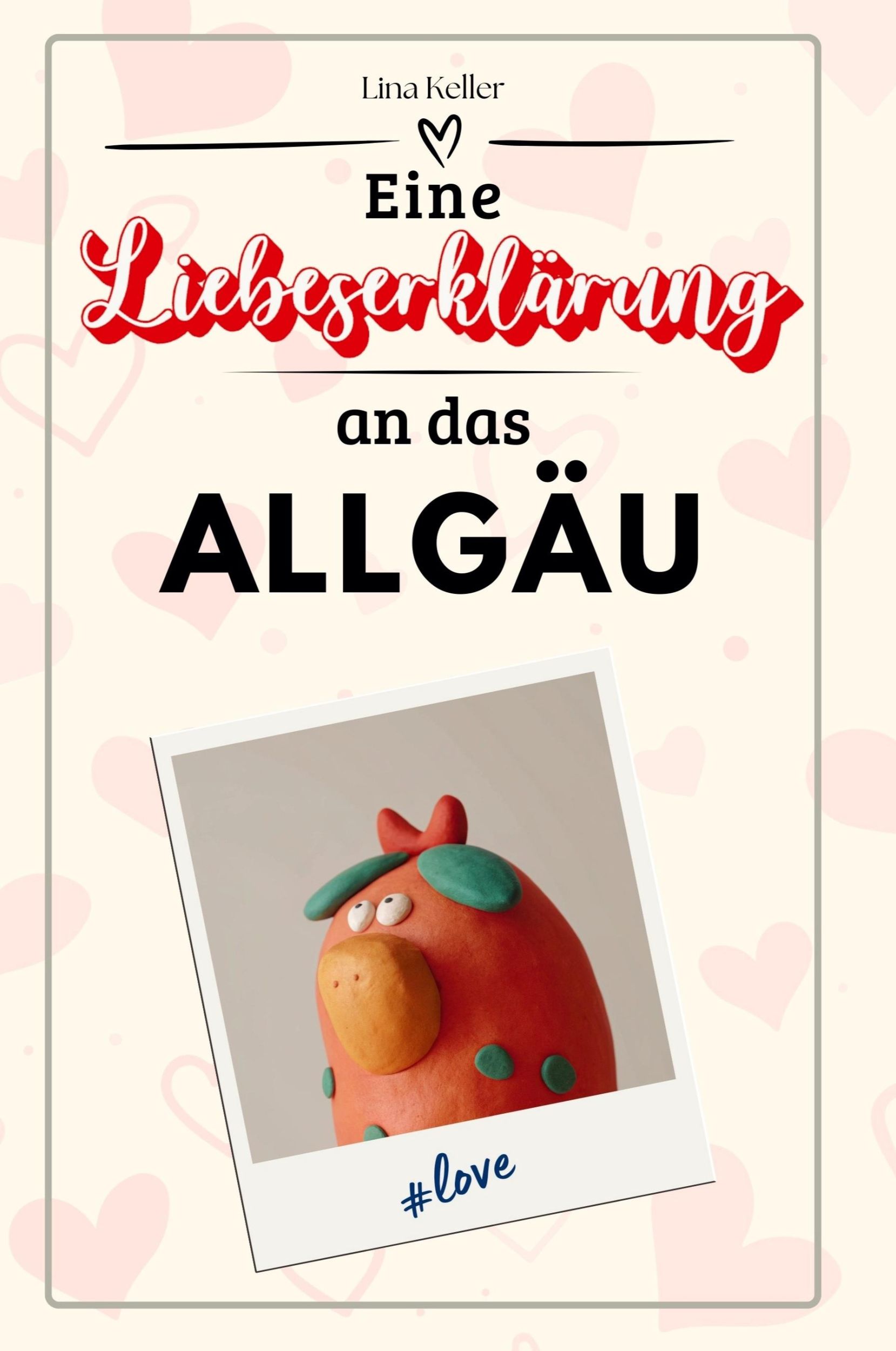 Cover: 9783759154859 | Eine Liebeserklärung an das Allgäu | Lina Keller | Taschenbuch | 2024