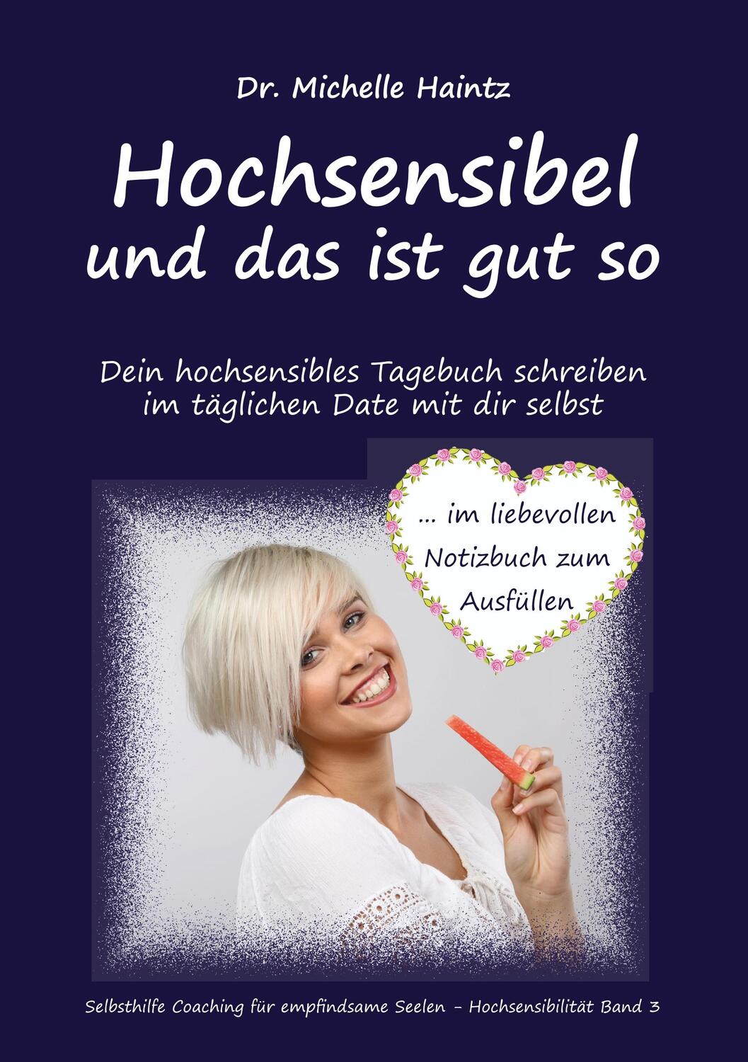 Cover: 9783967380125 | Hochsensibel und das ist gut so! | Michelle Haintz | Buch | Geklebt