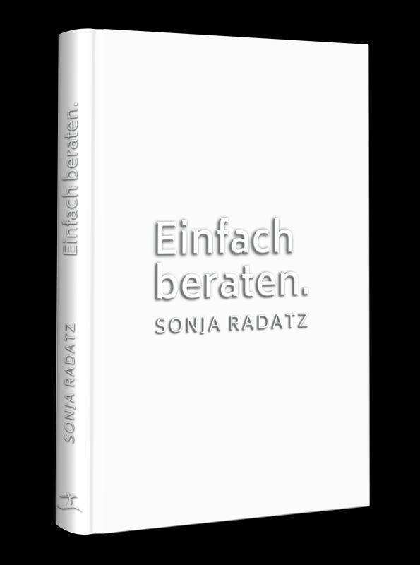 Bild: 9783950455946 | Einfach beraten | Sonja Radatz | Buch | Deutsch | 2019