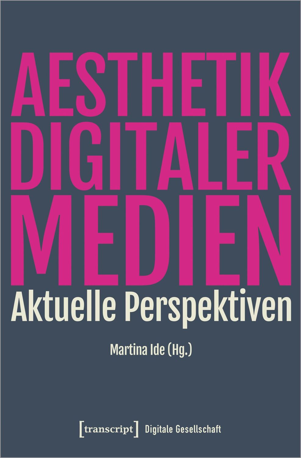 Cover: 9783837653618 | Ästhetik digitaler Medien | Aktuelle Perspektiven | Martina Ide | Buch