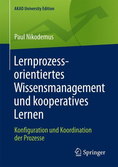 Cover: 9783658176808 | Lernprozessorientiertes Wissensmanagement und kooperatives Lernen