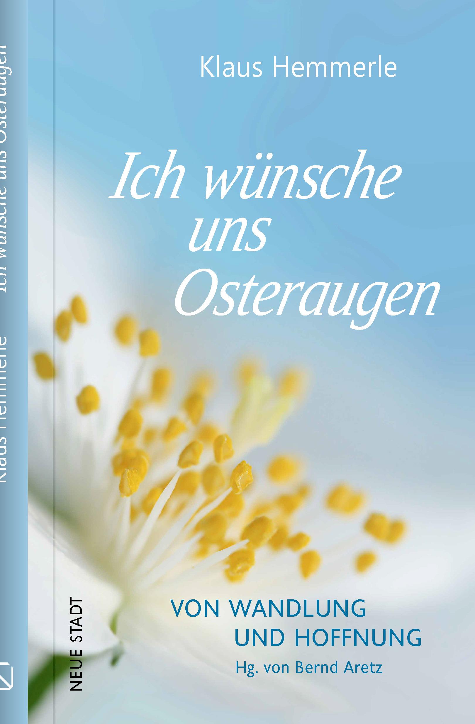 Cover: 9783734613623 | Ich wünsche uns Osteraugen | Von Wandlung und Hoffnung | Hemmerle