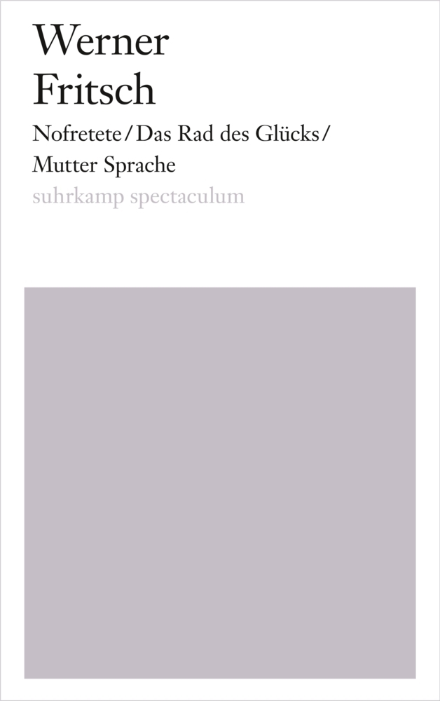 Cover: 9783518425091 | Nofretete/Das Rad des Glücks/Mutter Sprache | Werner Fritsch | Buch