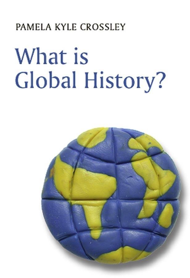 Cover: 9780745633015 | What Is Global History? | Pamela Kyle Crossley | Taschenbuch | 152 S.