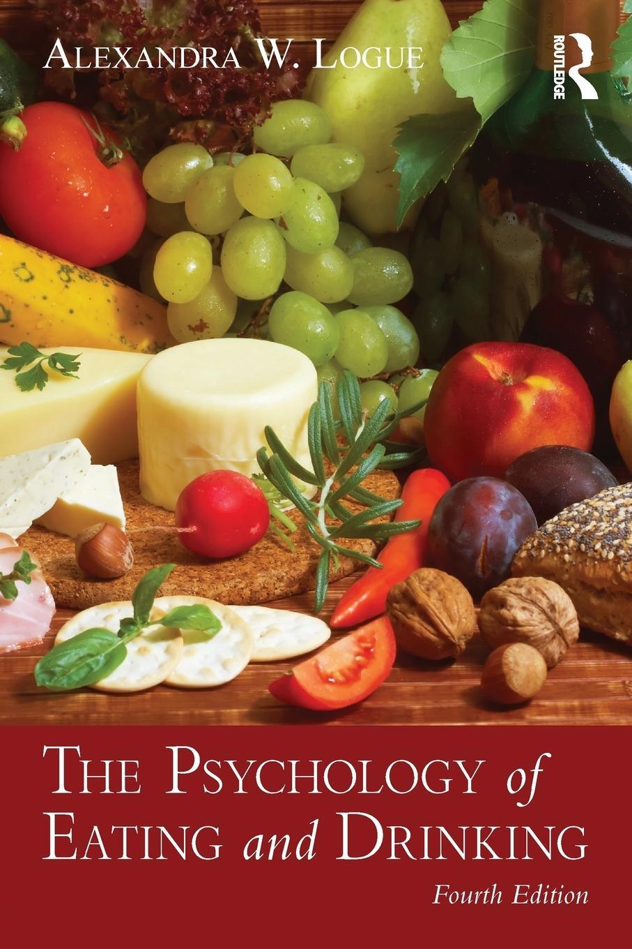 Cover: 9780415817073 | The Psychology of Eating and Drinking | Alexandra W. Logue | Buch