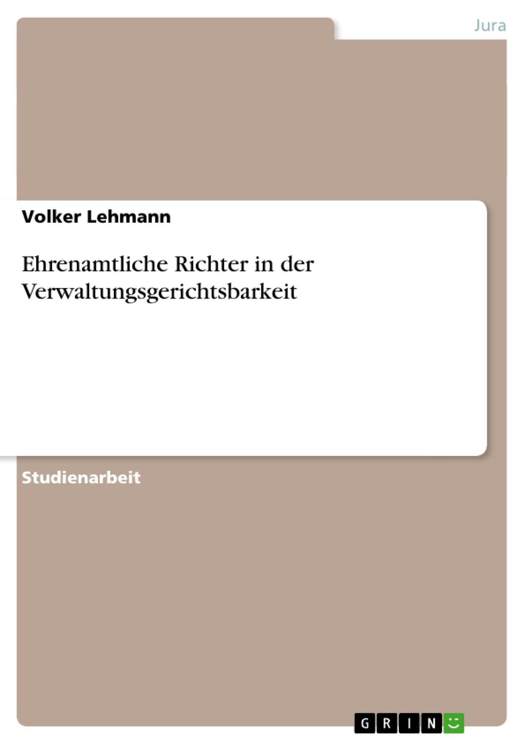 Cover: 9783640730988 | Ehrenamtliche Richter in der Verwaltungsgerichtsbarkeit | Lehmann