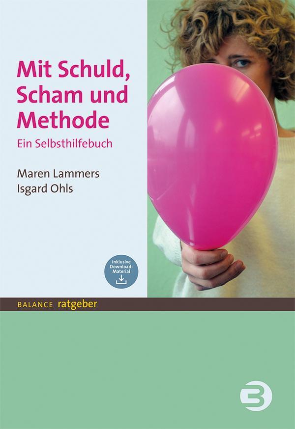 Cover: 9783867391603 | Mit Schuld, Scham und Methode | Ein Selbsthilfebuch | Lammers (u. a.)