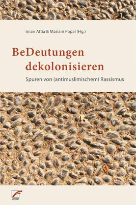 Cover: 9783897712416 | BeDeutungen dekolonisieren | Spuren von (antimuslimischem) Rassismus