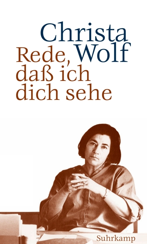 Cover: 9783518423134 | Rede, daß ich dich sehe | Essays, Reden, Gespräche | Christa Wolf