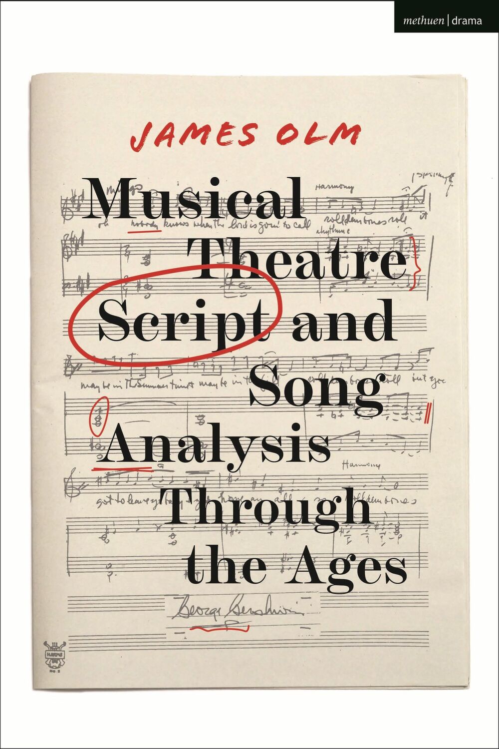 Cover: 9781350199323 | Musical Theatre Script and Song Analysis Through the Ages | James Olm