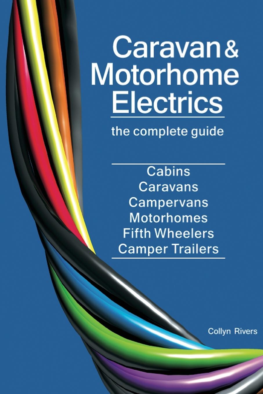 Cover: 9780648319085 | Caravan &amp; Motorhome Electrics | The Complete Guide | Collyn Rivers