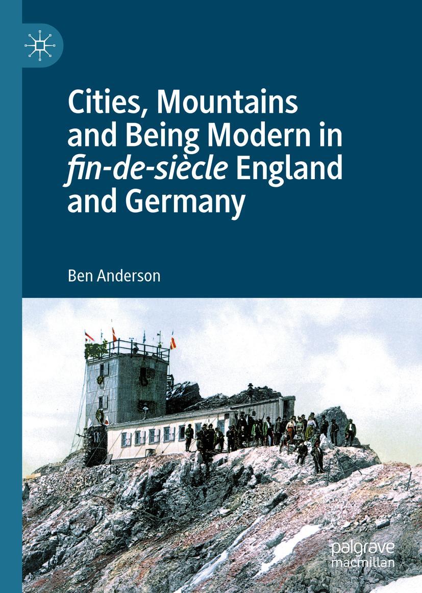 Cover: 9781137539991 | Cities, Mountains and Being Modern in fin-de-siècle England and...