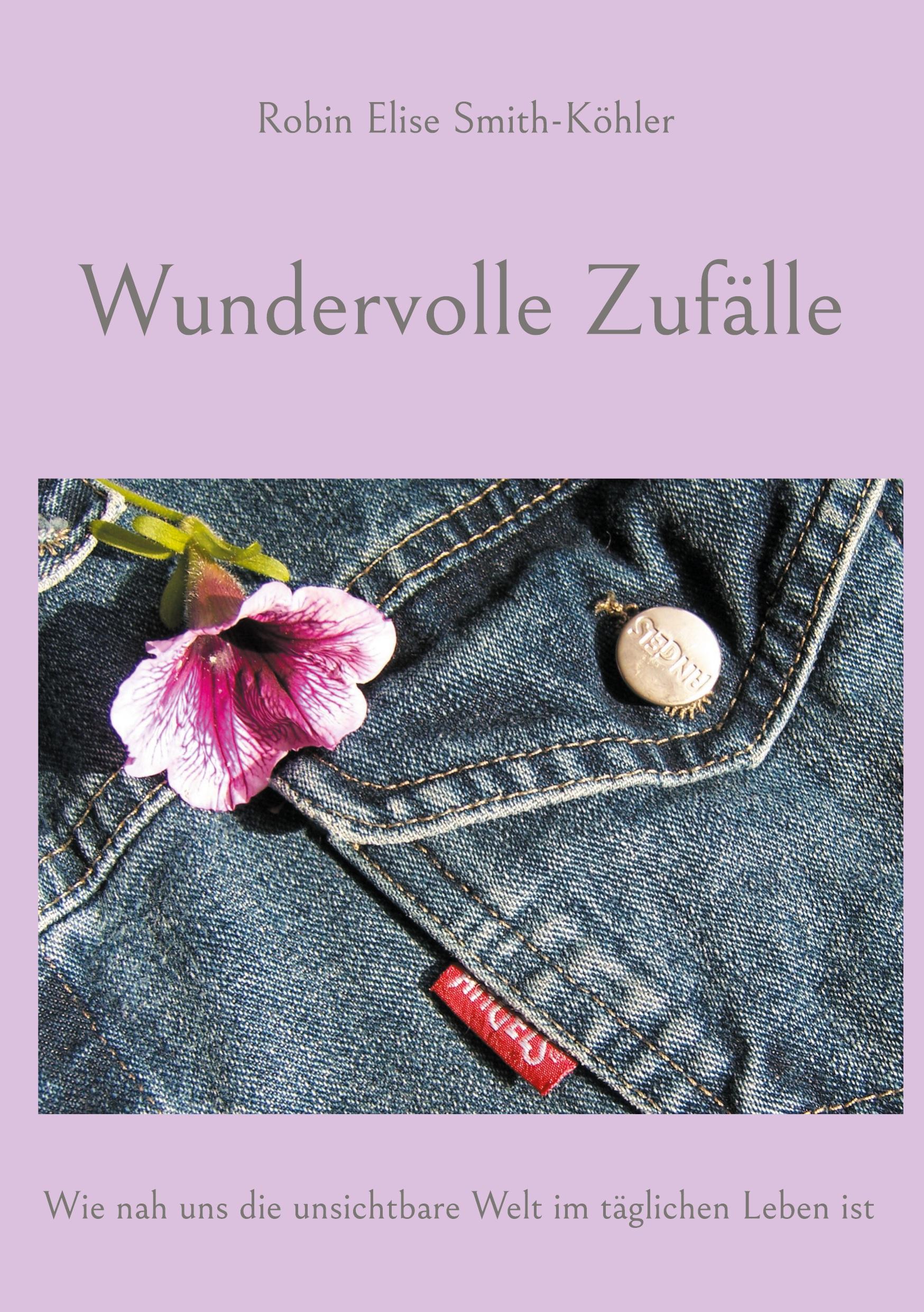 Cover: 9783754343104 | Wundervolle Zufälle | Robin Elise Smith-Köhler | Taschenbuch | 108 S.