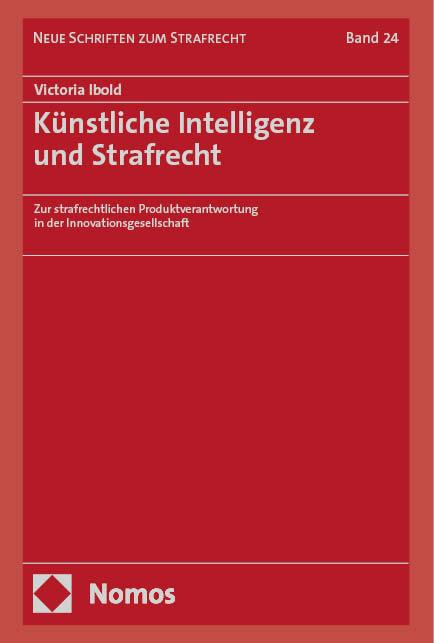 Cover: 9783756010653 | Künstliche Intelligenz und Strafrecht | Victoria Ibold | Buch | 472 S.