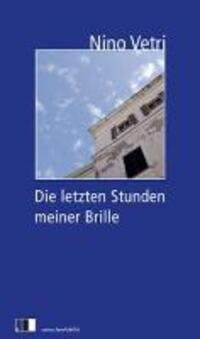 Cover: 9783940524102 | Die letzten Stunden meiner Brille | Mit CD | Nino Vetri | Taschenbuch