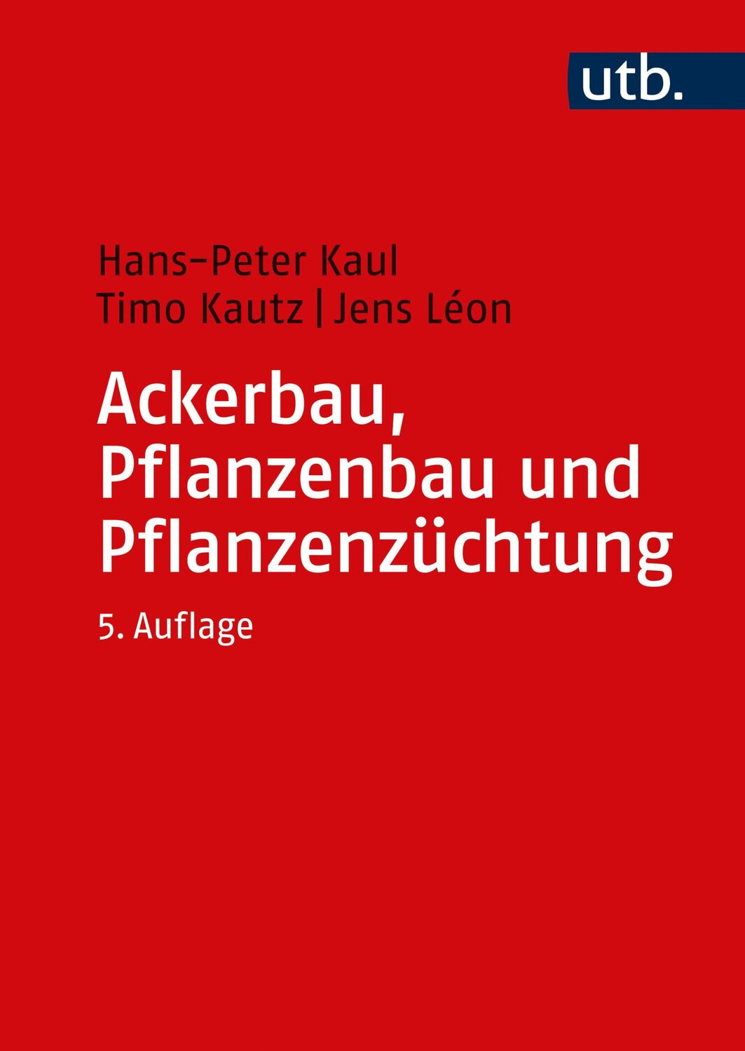 Cover: 9783825258559 | Ackerbau, Pflanzenbau und Pflanzenzüchtung | Timo Kautz (u. a.) | Buch