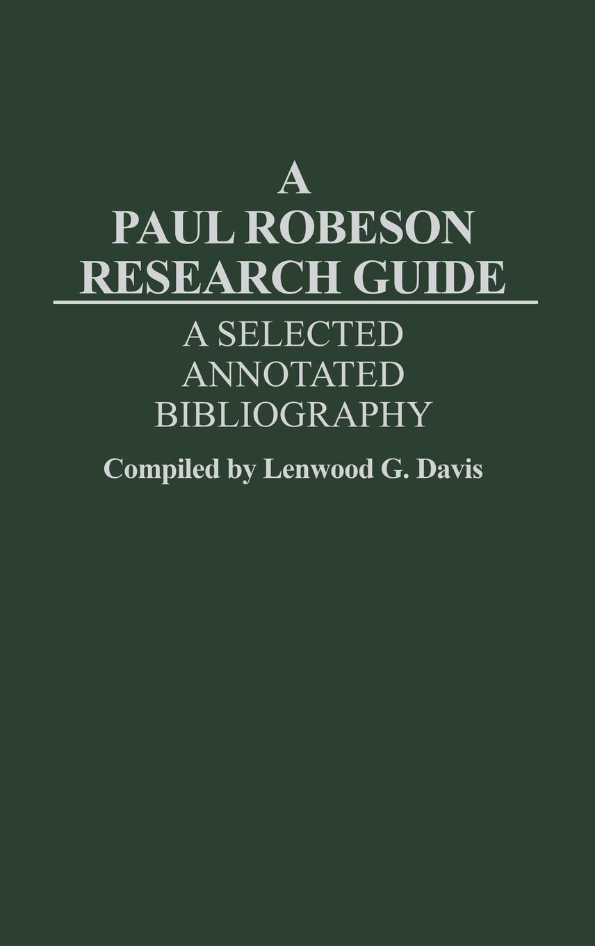 Cover: 9780313228643 | A Paul Robeson Research Guide | A Selected, Annotated Bibliography