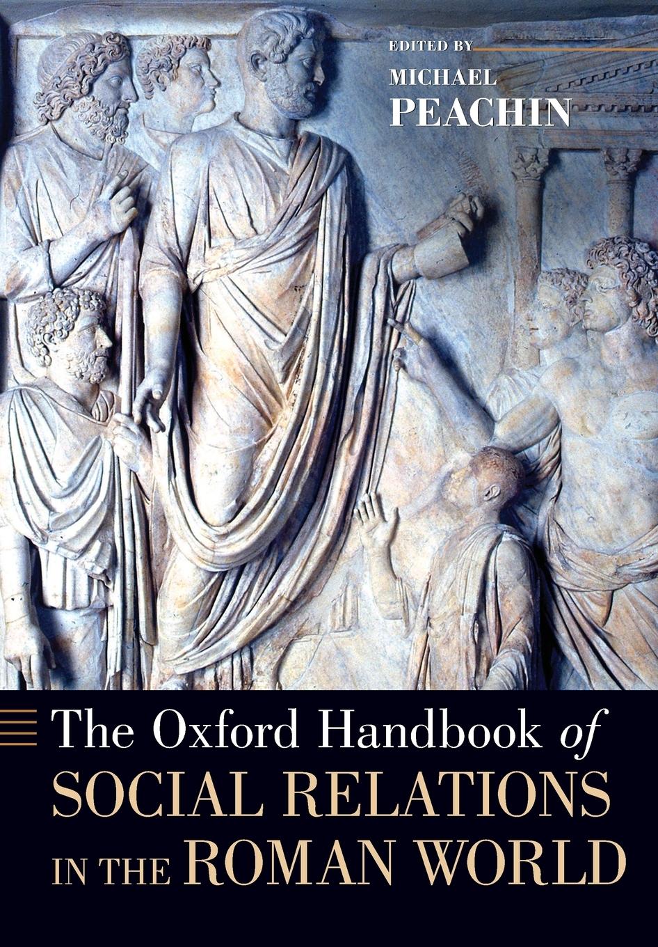 Cover: 9780199376001 | The Oxford Handbook of Social Relations in the Roman World | Peachin