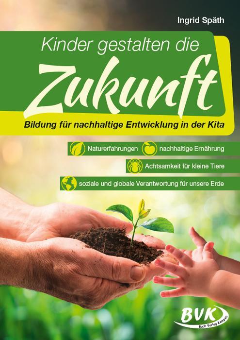 Cover: 9783867409223 | Kinder gestalten die Zukunft | Ingrid Späth | Broschüre | 48 S. | 2019