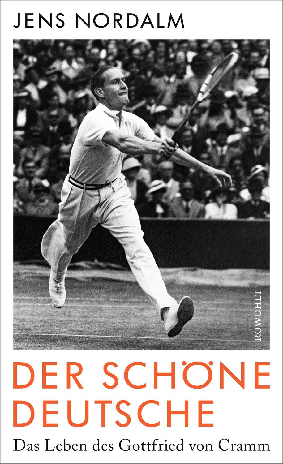 Cover: 9783498002077 | Der schöne Deutsche | Das Leben des Gottfried von Cramm | Jens Nordalm