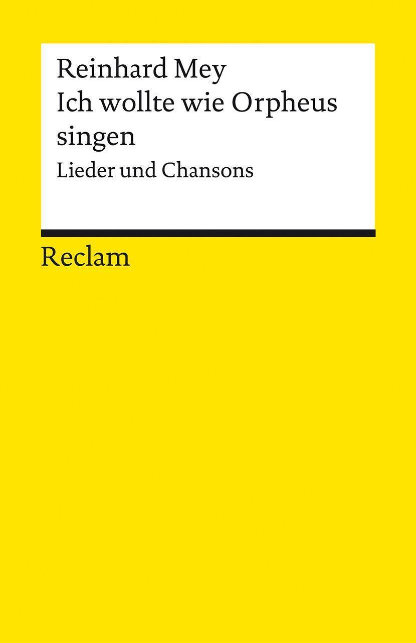 Cover: 9783150143247 | Ich wollte wie Orpheus singen | Lieder und Chansons | Reinhard Mey