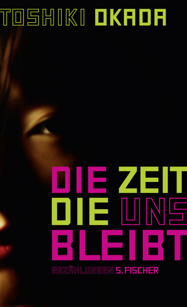 Cover: 9783100540171 | Die Zeit, die uns bleibt | Erzählungen | Toshiki Okada | Buch | 2012