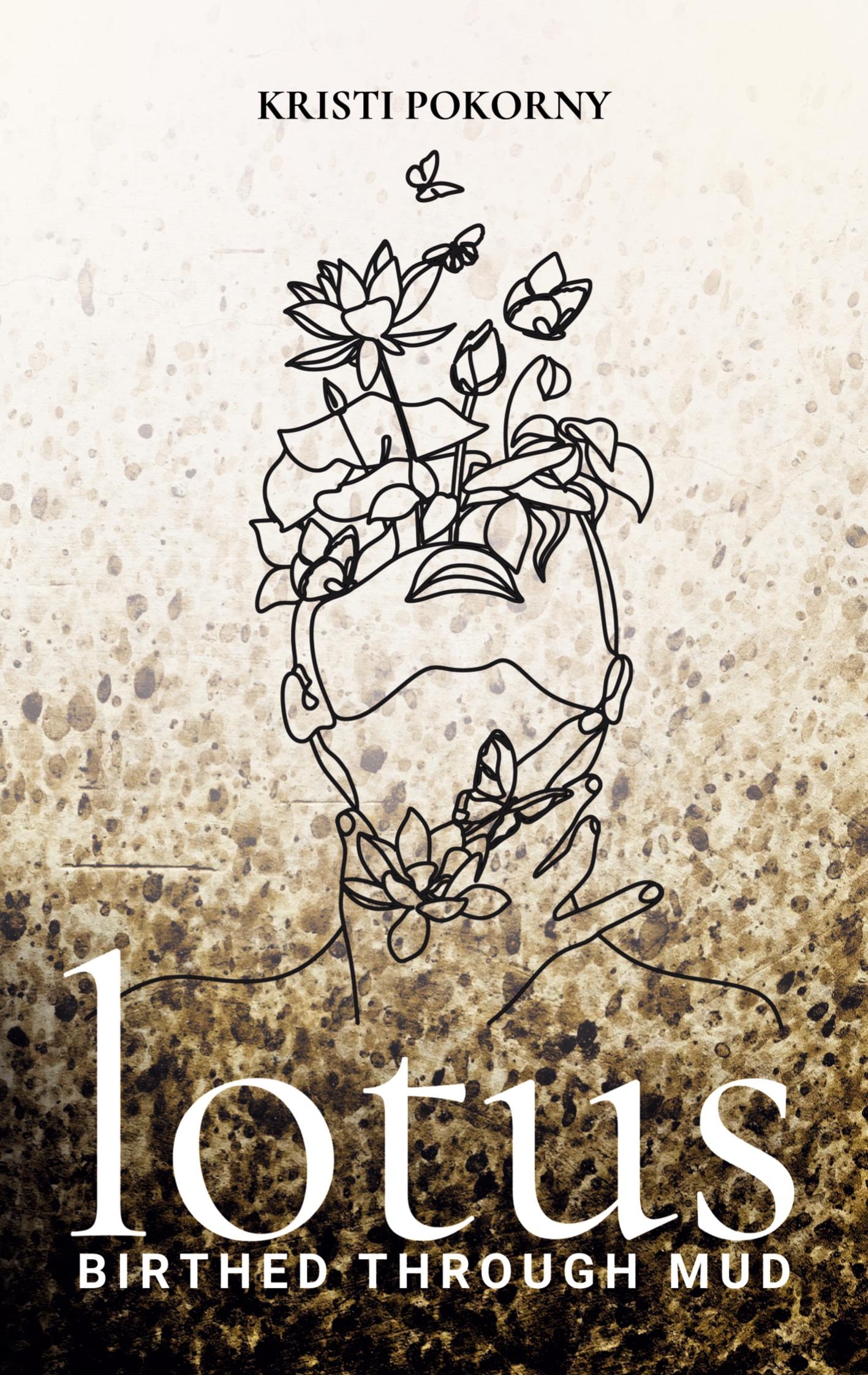 Cover: 9783769304510 | Lotus | Birthed Through Mud | Kristi Pokorny | Taschenbuch | Englisch