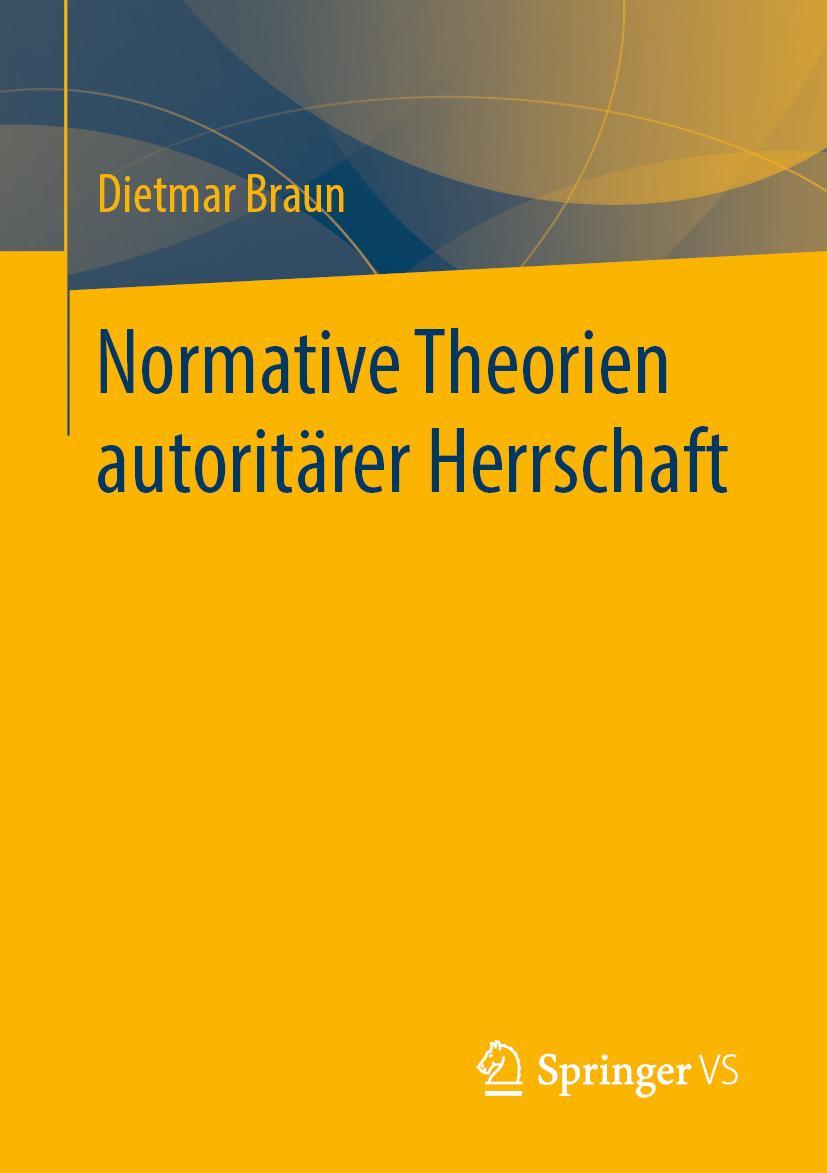 Cover: 9783658299606 | Normative Theorien autoritärer Herrschaft | Dietmar Braun | Buch | ix