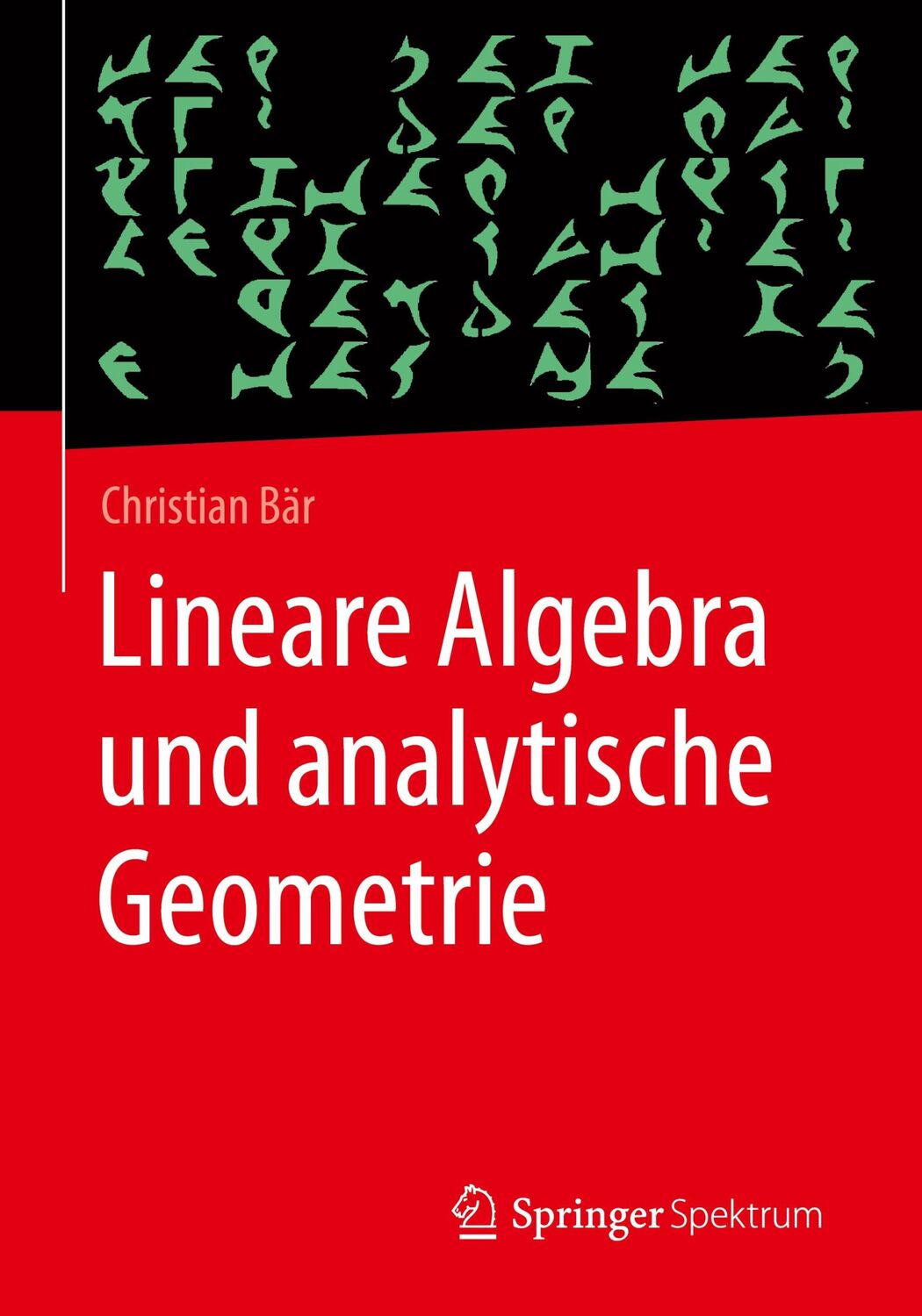 Cover: 9783658226190 | Lineare Algebra und analytische Geometrie | Christian Bär | Buch | x